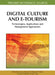 Digital Culture and E-Tourism: Technologies, Applications and Management Approaches by Miltiadis Lytras, Patricia Ordóñez de Pablos, Ernesto Damiani
