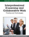 Interprofessional E-Learning and Collaborative Work: Practices and Technologies by Adrian Bromage, Lynn Clouder, Jill Thistlethwaite