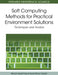 Soft Computing Methods for Practical Environment Solutions: Techniques and Studies by Marcos Gestal Pose, Daniel Rivero Cebrián