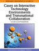 Cases on Interactive Technology Environments and Transnational Collaboration: Concerns and Perspectives by Siran Mukerji, Purnendu Tripathi