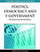 Politics, Democracy and E-Government: Participation and Service Delivery by Christopher G. Reddick