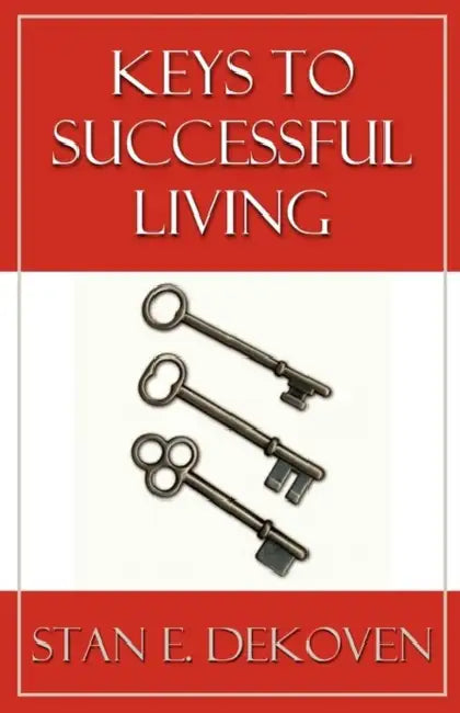Keys to Successful Living by Stan Dekoven