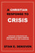 A Christian Response to Crisis by Stan E. Dekoven Ph. D.