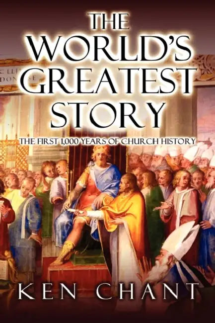 The World's Greatest Story by Ken Chant