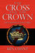 The Cross and The Crown by Ken Chant