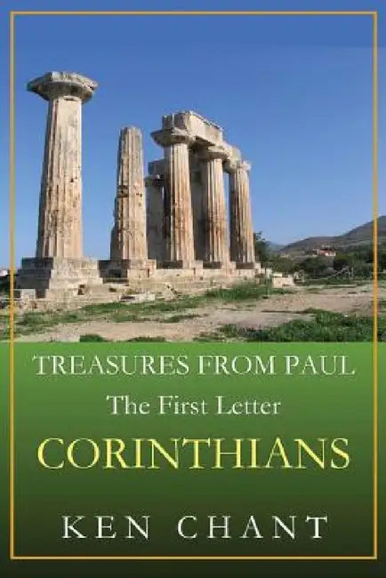 Treasures from Paul Corinthians by Ken Chant