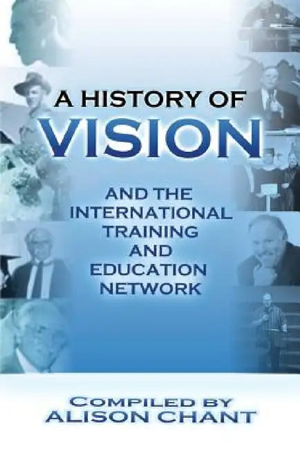 Vision and Iten History by Alision Chant, Alision Chant