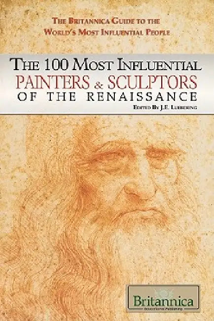 The 100 Most Influential Painters & Sculptors of the Renaissance by Kathleen Kuiper
