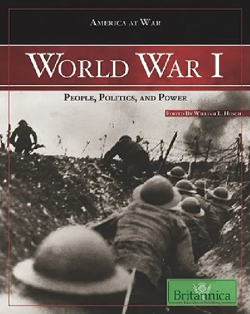 World War I: People, Politics, and Power by William L. Hosch