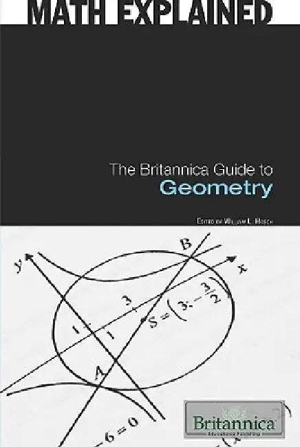 The Britannica Guide to Geometry by William L. Hosch