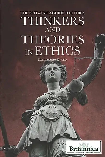 Thinkers and Theories in Ethics by Brian Duignan