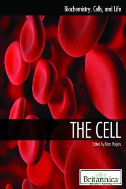 The Cell (Britannica) by Kara Rogers