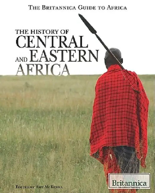 The History of Central and Eastern Africa by Amy McKenna