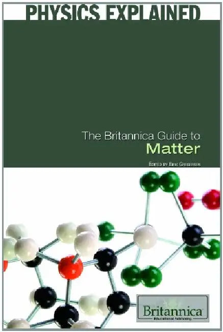 The Britannica Guide to Matter by Erik Gregersen
