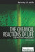 The Chemical Reactions of Life by Kara Rogers