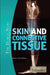 Skin And Connective Tissue (The Human Body) by Kara Rogers