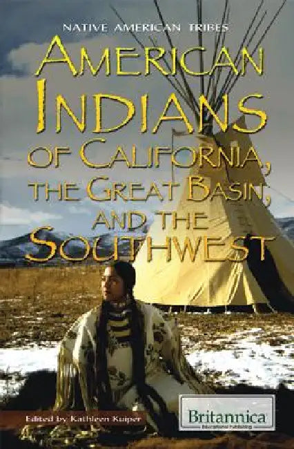 American Indians of California, the Great Basin, and the Southwest by Kathleen Kuiper