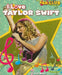 I Love Taylor Swift by Kat Miller
