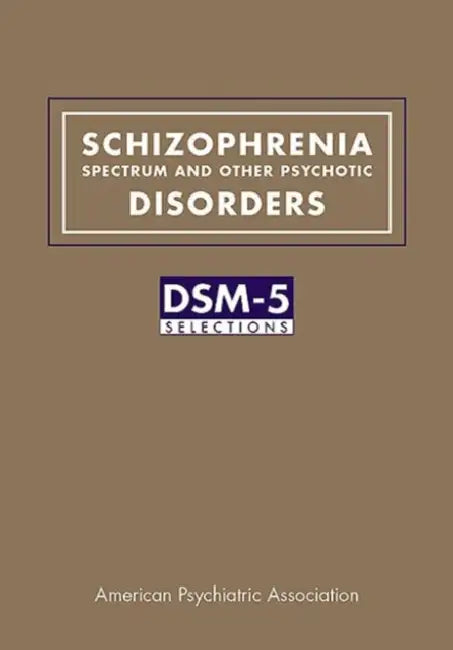 Schizophrenia Spectrum and Other Psychotic Disorders: Dsm-5(r) Selections by American Psychiatric Association