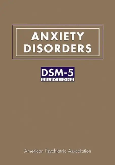 Anxiety Disorders: Dsm-5(r) Selections by American Psychiatric Association