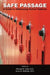 Safe Passage: A Guide for Addressing School Violence by Michael B. Kelly, Anne B. McBride