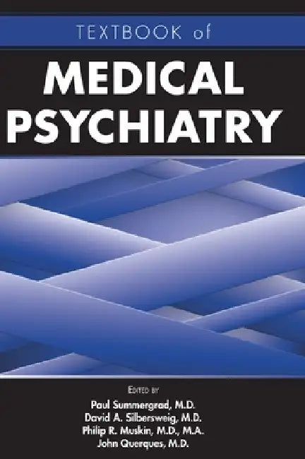 Textbook of Medical Psychiatry by Paul Summergrad