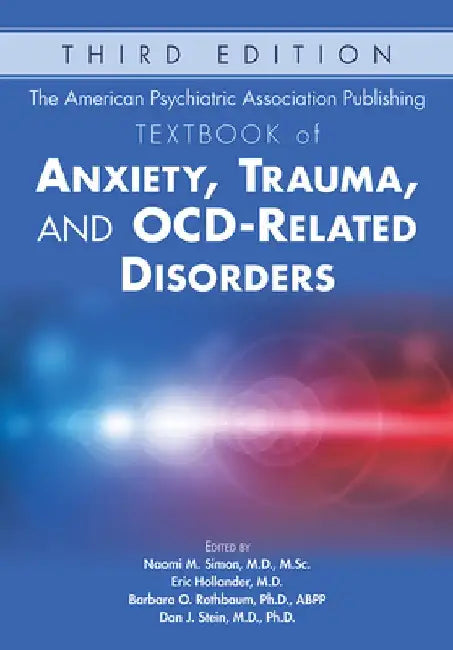 The American Psychiatric Association Publishing Textbook of Anxiety, Trauma, and Ocd-Related Disorders by Naomi Simon