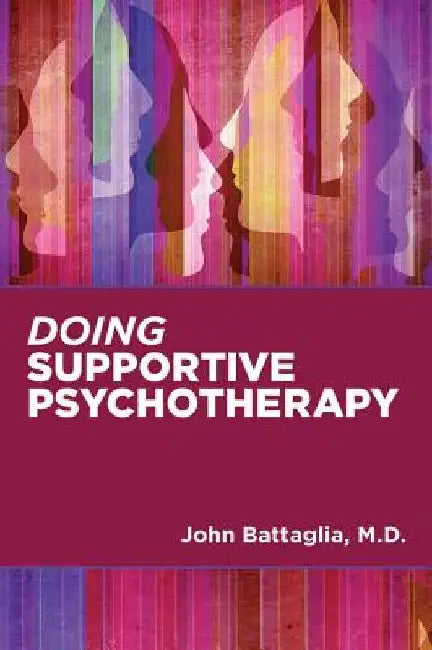 Doing Supportive Psychotherapy by John Battaglia