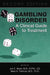 Gambling Disorder: A Clinical Guide to Treatment by Jon E. Grant