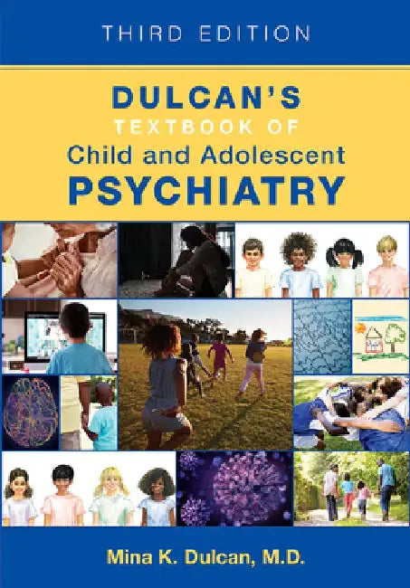 Dulcan's Textbook of Child and Adolescent Psychiatry by Mina K. Dulcan