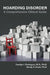 Hoarding Disorder: A Comprehensive Clinical Guide by Carolyn Rodriguez