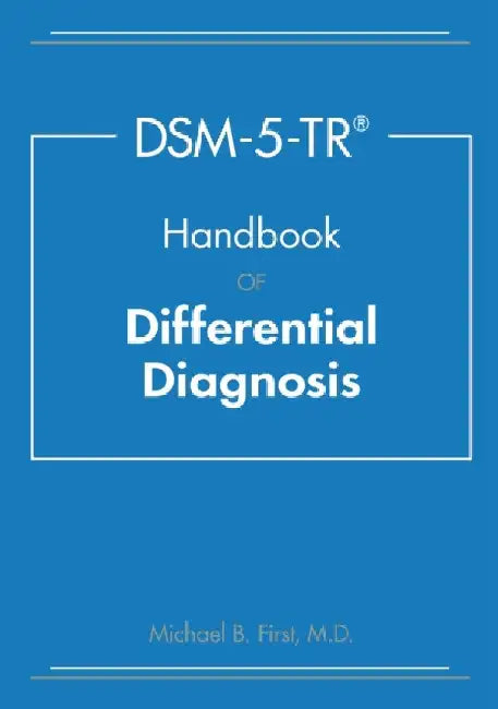 Dsm-5-Tr(r) Handbook of Differential Diagnosis by Michael B. First