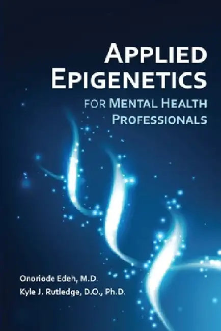 Applied Epigenetics for Mental Health Professionals by Onoriode Edeh