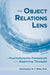The Object Relations Lens: A Psychodynamic Framework for the Beginning Therapist by Christopher Miller