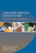 Geriatric Mental Health Care: Lessons From a Pandemic by Robert P. Roca