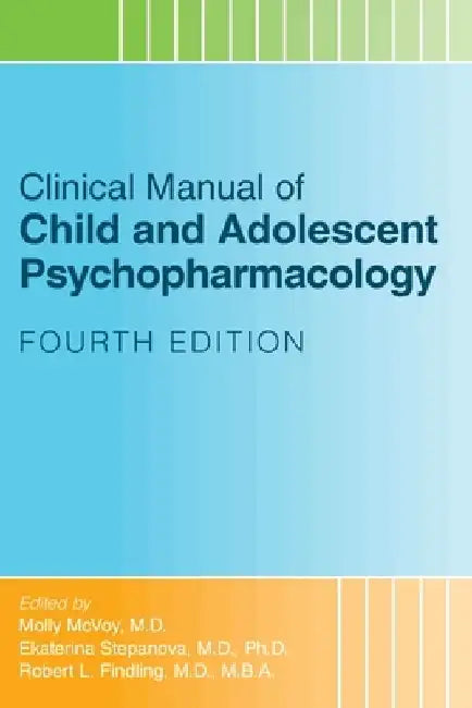 Clinical Manual of Child and Adolescent Psychopharmacology by Molly McVoy