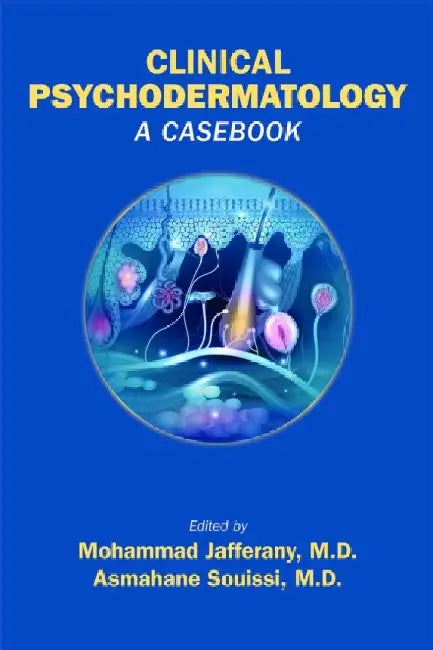 Clinical Psychodermatology: A Casebook by Mohammad Jafferany