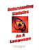 Understanding Statistics As A Language by Robert D. Andrews, Larry A. Standridge