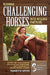 Turning Challenging Horses Into Willing Partners by Nanette J. Levin