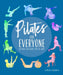 Pilates for Everyone: 50 Exercises for Every Type of Body by Anula Maiberg