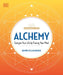 Alchemy: Energize Your Life by Freeing Your Mind by Dennis William Hauck
