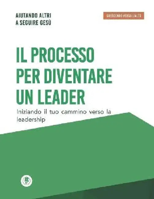 Il processo per diventare un leader: Crescendo verso l'alto by Guillermo Maldonado