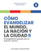 Cómo Evangelizar el Mundo, la Nación y la Ciudad parte 2: Evangelismo guiado por el Espíritu Santo by Guillermo Maldonado