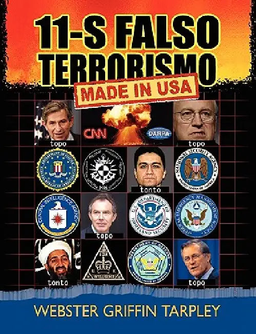 11-S Falso Terrorismo: Made in USA by Webster Griffin Tarpley
