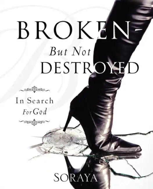 Broken-But Not Destroyed by S. Miriam Clifford, B. Dwayne Hardin