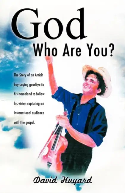 God Who Are You? by David Huyard