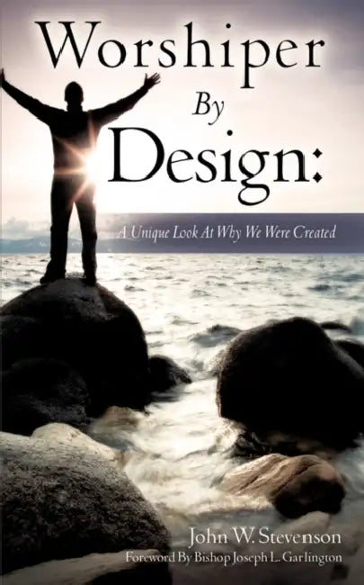 Worshiper By Design by John W. Stevenson