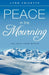 Peace in the Mourning by Lynn Trivette