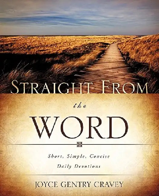 Straight From The Word by Joyce Gentry Cravey