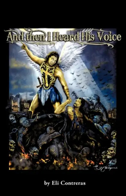 And Then I Heard His Voice by Eli Contreras
